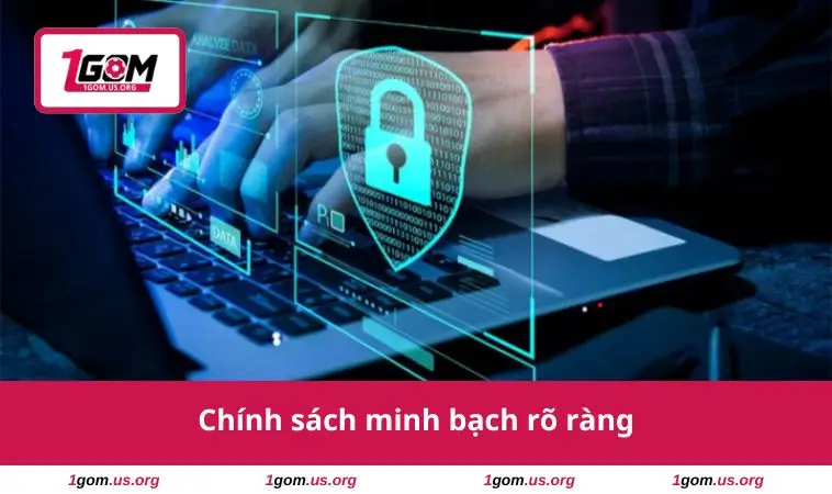 Chính sách minh bạch rõ ràng