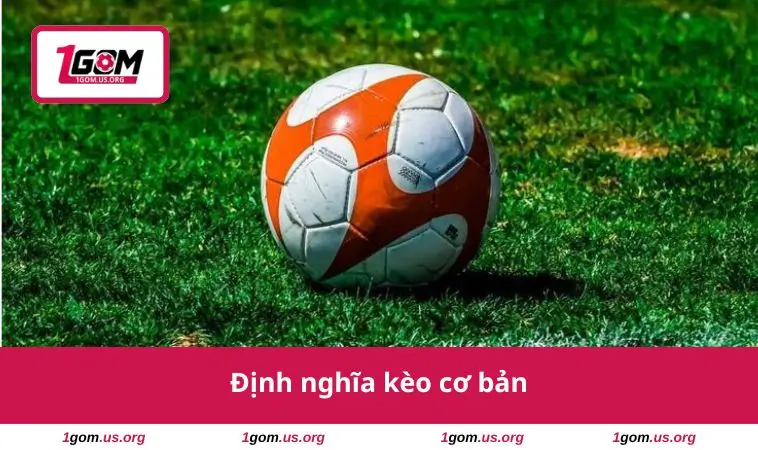 Định nghĩa kèo cơ bản